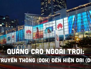 Quảng cáo ngoài trời từ truyền thống (OOH) đến hiện đại (DOOH)